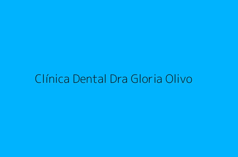 Clínica Dental Dra Gloria Olivo